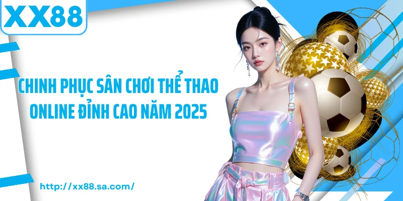 Khám Phá Sân Chơi Thể Thao Online Đỉnh Cao Nhất Hiện Nay 2 Chinh phục sân chơi thể thao online đỉnh cao năm 2025