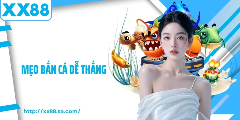 mẹo bắn cá dễ thắng